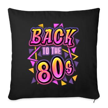 1980s, 1980s, Retro Spruch Back To The 80s - Sofa pillowcase 17,3'' x 17,3'' (45 x 45 cm) - black - Front