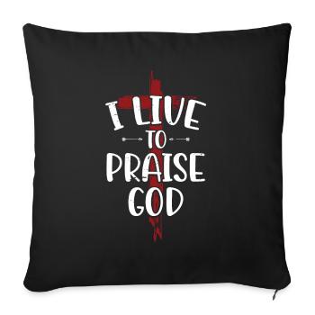I live to praise God Holy Cross of the - Sofa pillowcase 17,3'' x 17,3'' (45 x 45 cm) - black - Front