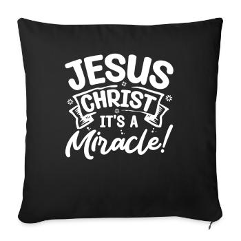 Jesus Christ It is a miracle of Christian - Sofa pillowcase 17,3'' x 17,3'' (45 x 45 cm) - black - Front
