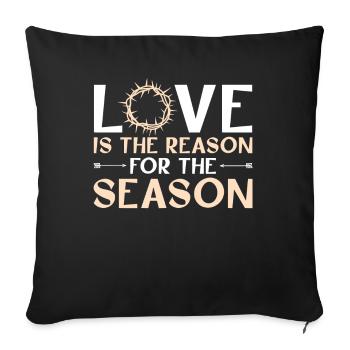 Love is the reason for the season - Sofa pillowcase 17,3'' x 17,3'' (45 x 45 cm) - black - Front