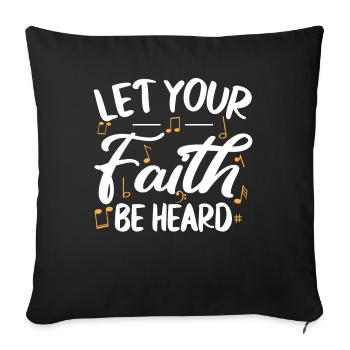 Let Your Faith Be Heard Music Christian - Sofa pillowcase 17,3'' x 17,3'' (45 x 45 cm) - black - Front