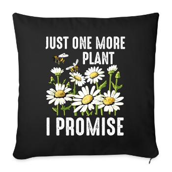 Just One More Plant - Sofa pillowcase 17,3'' x 17,3'' (45 x 45 cm) - black - Front