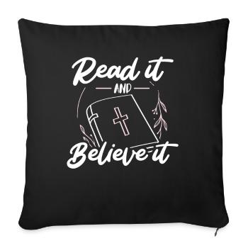 Read it and believe it Christian Bible Faith - Sofa pillowcase 17,3'' x 17,3'' (45 x 45 cm) - black - Front