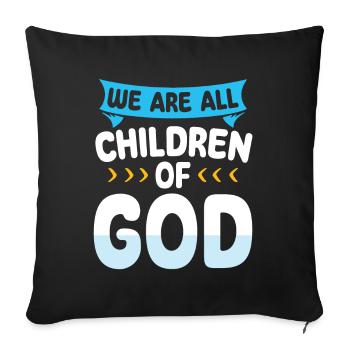 We are all children of God's Christian faith - Sofa pillowcase 17,3'' x 17,3'' (45 x 45 cm) - black - Front