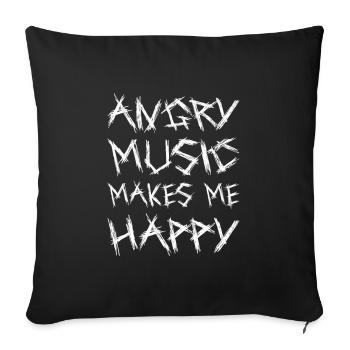 Angry Music Makes Me Happy Metal Music Metalhead - Sofakissenbezug 45 x 45 cm - Schwarz - Vorne