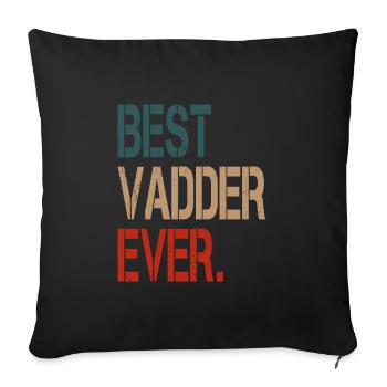 Best Vadder Ever Vater Papa Vati - Sofakissenbezug 45 x 45 cm - Schwarz - Vorne