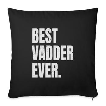 Best Vadder Ever Vater Papa Vati - Sofakissenbezug 45 x 45 cm - Schwarz - Vorne