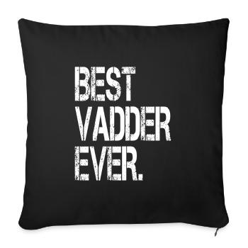 Best Vadder Ever Vater Papa Vati - Sofakissenbezug 45 x 45 cm - Schwarz - Vorne