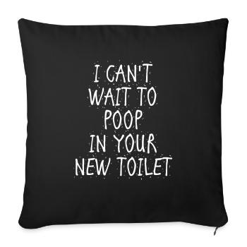 J’ai hâte de faire caca dans tes nouvelles toilettes - Housse de coussin décorative 45 x 45 cm - noir - Devant