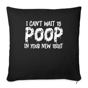 J’ai hâte de faire caca dans tes nouvelles toilettes - Housse de coussin décorative 45 x 45 cm - noir - Devant