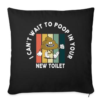 J’ai hâte de faire caca dans tes nouvelles toilettes - Housse de coussin décorative 45 x 45 cm - noir - Devant