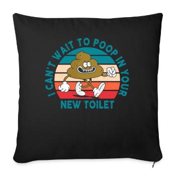J’ai hâte de faire caca dans tes nouvelles toilettes - Housse de coussin décorative 45 x 45 cm - noir - Devant