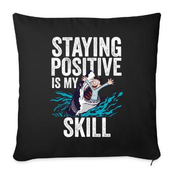 Staying Positive Is My Skill - Sofa pillowcase 17,3'' x 17,3'' (45 x 45 cm) - black - Front