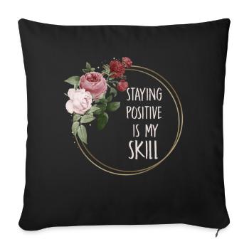 Staying Positive Is My Skill - Sofa pillowcase 17,3'' x 17,3'' (45 x 45 cm) - black - Front