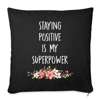 Rester positif est mon superpouvoir - Housse de coussin décorative 45 x 45 cm - noir - Devant