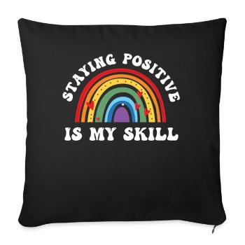 Staying Positive Is My Skill - Sofa pillowcase 17,3'' x 17,3'' (45 x 45 cm) - black - Front