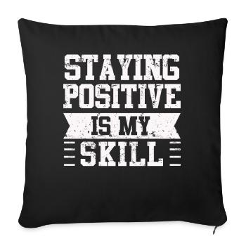 Staying Positive Is My Skill - Sofa pillowcase 17,3'' x 17,3'' (45 x 45 cm) - black - Front