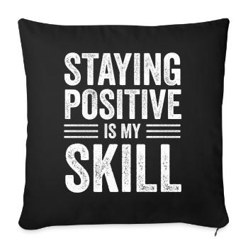Staying Positive Is My Skill - Sofa pillowcase 17,3'' x 17,3'' (45 x 45 cm) - black - Front
