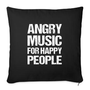 Angry Music For Happy People Metal Music Metalhead - Sofakissenbezug 45 x 45 cm - Schwarz - Vorne