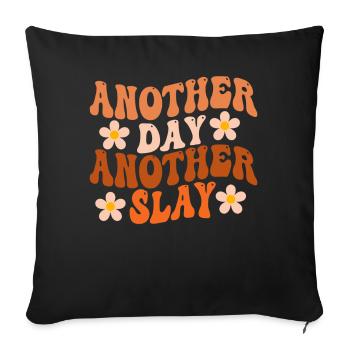 Another Day Another Slay Motivational - Sofa pillowcase 17,3'' x 17,3'' (45 x 45 cm) - black - Front