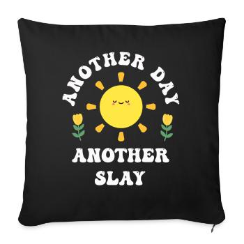 Another Day Another Slay Motivational - Sofa pillowcase 17,3'' x 17,3'' (45 x 45 cm) - black - Front