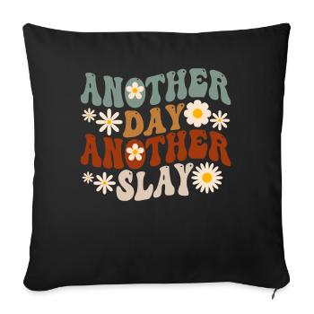 Another Day Another Slay Motivational - Sofa pillowcase 17,3'' x 17,3'' (45 x 45 cm) - black - Front