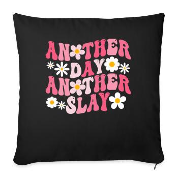 Another Day Another Slay Motivational - Sofa pillowcase 17,3'' x 17,3'' (45 x 45 cm) - black - Front