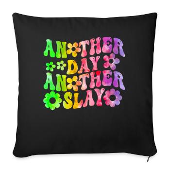 Another Day Another Slay Motivational - Sofa pillowcase 17,3'' x 17,3'' (45 x 45 cm) - black - Front