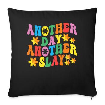 Another Day Another Slay Motivational - Sofa pillowcase 17,3'' x 17,3'' (45 x 45 cm) - black - Front