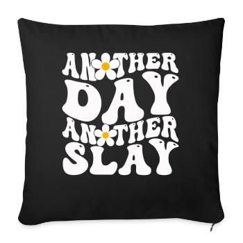 Another Day Another Slay Motivational - Sofa pillowcase 17,3'' x 17,3'' (45 x 45 cm) - black - Front