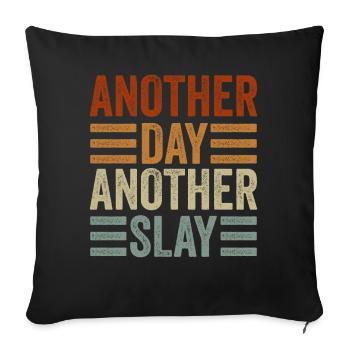 Another Day Another Slay Motivational - Sofa pillowcase 17,3'' x 17,3'' (45 x 45 cm) - black - Front
