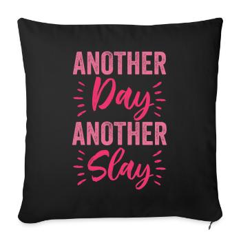 Another Day Another Slay Motivational - Sofa pillowcase 17,3'' x 17,3'' (45 x 45 cm) - black - Front