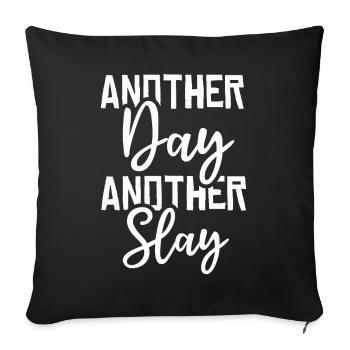 Another Day Another Slay Motivational - Sofa pillowcase 17,3'' x 17,3'' (45 x 45 cm) - black - Front