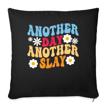 Another Day Another Slay Motivational - Sofa pillowcase 17,3'' x 17,3'' (45 x 45 cm) - black - Front
