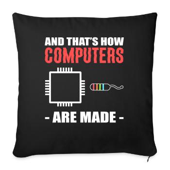 And That's How Computers Are Made Techniker - Sofakissenbezug 45 x 45 cm - Schwarz - Vorne