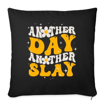 Another Day Another Slay Motivational - Sofa pillowcase 17,3'' x 17,3'' (45 x 45 cm) - black - Front