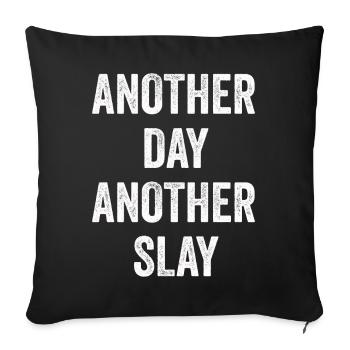 Another Day Another Slay Motivational - Sofa pillowcase 17,3'' x 17,3'' (45 x 45 cm) - black - Front