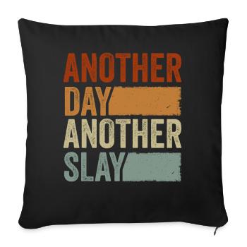 Another Day Another Slay Motivational - Sofa pillowcase 17,3'' x 17,3'' (45 x 45 cm) - black - Front