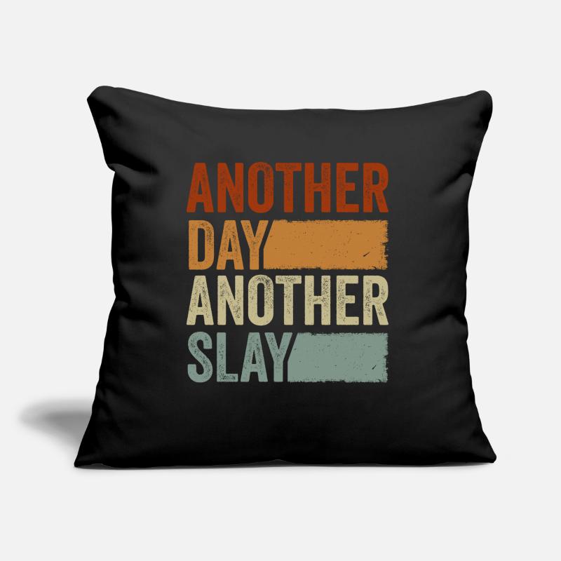 Ein anderer Tag, ein weiterer Slay, motivierend Sofakissenbezug 45 x 45 cm