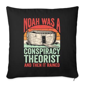 Noah Was A Conspiracy Theorist And The It Rained - Sofa pillowcase 17,3'' x 17,3'' (45 x 45 cm) - black - Front
