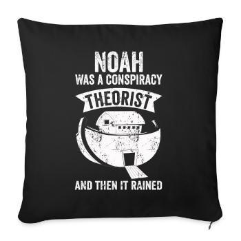 Noah Was A Conspiracy Theorist And The It Rained - Sofa pillowcase 17,3'' x 17,3'' (45 x 45 cm) - black - Front