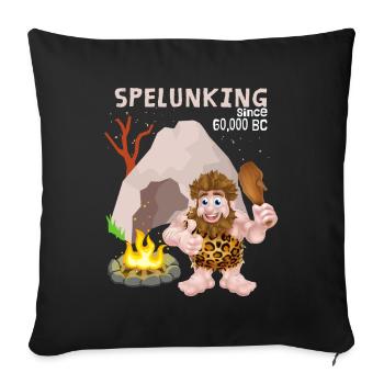 Spelunking, speleology, Neanderthal saying - Sofa pillowcase 17,3'' x 17,3'' (45 x 45 cm) - black - Front