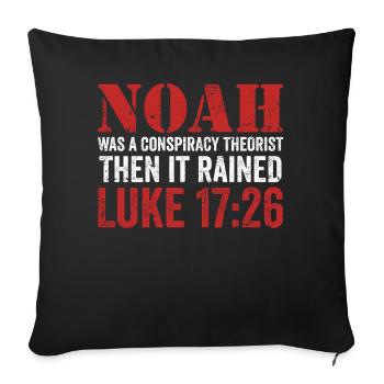 Noah Was A Conspiracy Theorist And The It Rained - Sofa pillowcase 17,3'' x 17,3'' (45 x 45 cm) - black - Front