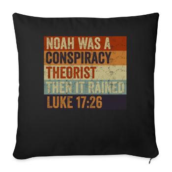 Noah Was A Conspiracy Theorist And The It Rained - Sofa pillowcase 17,3'' x 17,3'' (45 x 45 cm) - black - Front