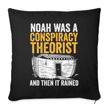 Noah Was A Conspiracy Theorist And The It Rained - Sofa pillowcase 17,3'' x 17,3'' (45 x 45 cm) - black - Front