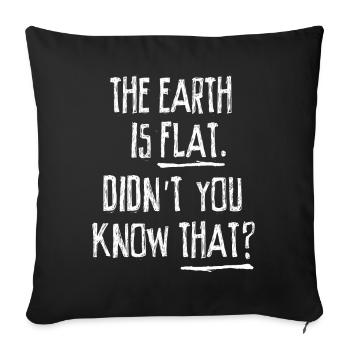 La terre est plate, vous ne le saviez pas ? - Housse de coussin décorative 45 x 45 cm - noir - Devant