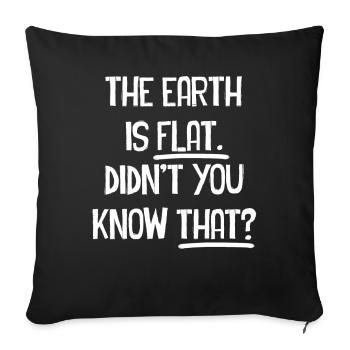 La terre est plate, vous ne le saviez pas ? - Housse de coussin décorative 45 x 45 cm - noir - Devant