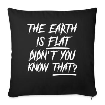 La terre est plate, vous ne le saviez pas ? - Housse de coussin décorative 45 x 45 cm - noir - Devant