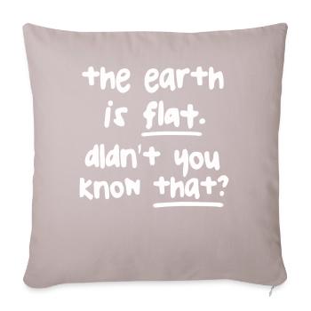 La terre est plate, vous ne le saviez pas ? - Housse de coussin décorative 45 x 45 cm - taupe clair - Devant