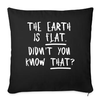La terre est plate, vous ne le saviez pas ? - Housse de coussin décorative 45 x 45 cm - noir - Devant